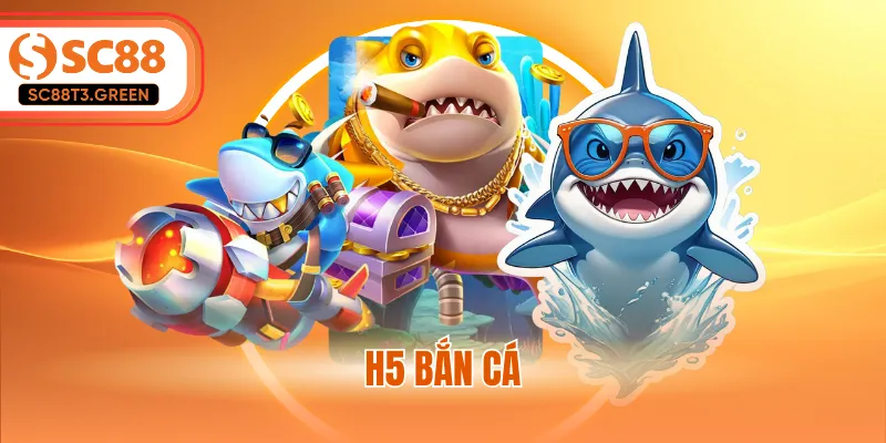H5 Bắn Cá - Cuộc Cách Mạng Giải Trí Đa Nền Tảng 2026