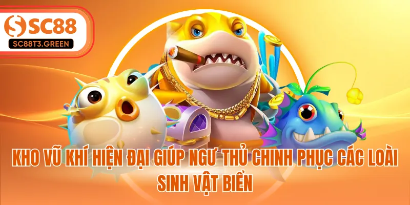 Kho vũ khí hiện đại giúp ngư thủ chinh phục các loài sinh vật biển