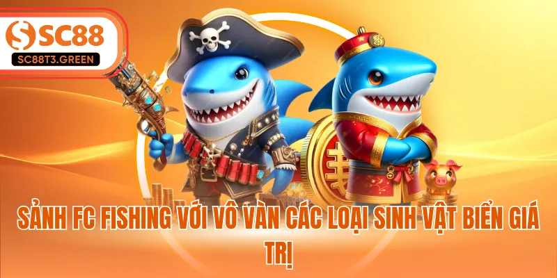 Sảnh FC Fishing với vô vàn các loại sinh vật biển giá trị